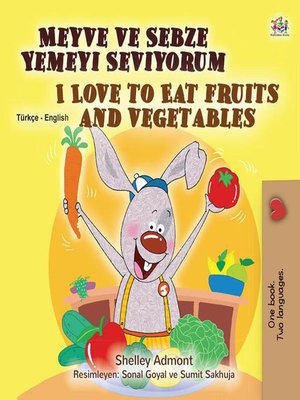 cover image of Meyve ve Sebze Yemeyi Seviyorum I Love to Eat Fruits and Vegetables